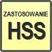 Piktogram - Zastosowanie: HSS - do metali kolorowych, stopów metali, tworzyw sztucznych, stali konstrukcyjnych węglowych, automatowych i niskostopowych